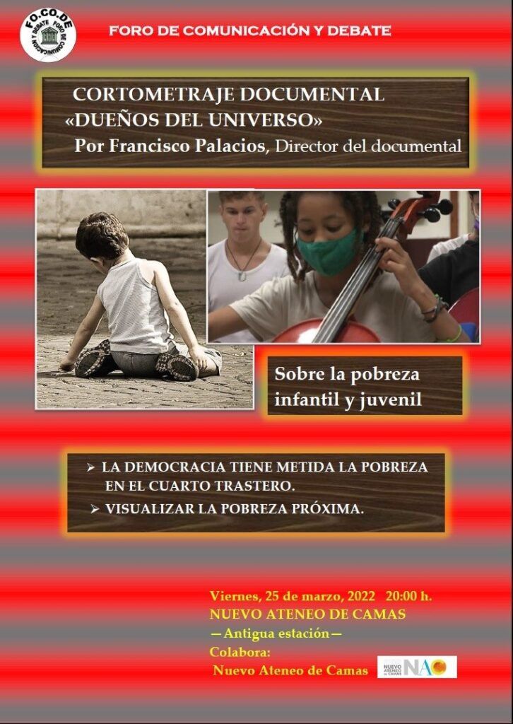 Cartel proyección y debate sobre el Cortometraje Documental, "Dueños Del Universo" sobre la pobreza infantil y juvenil.